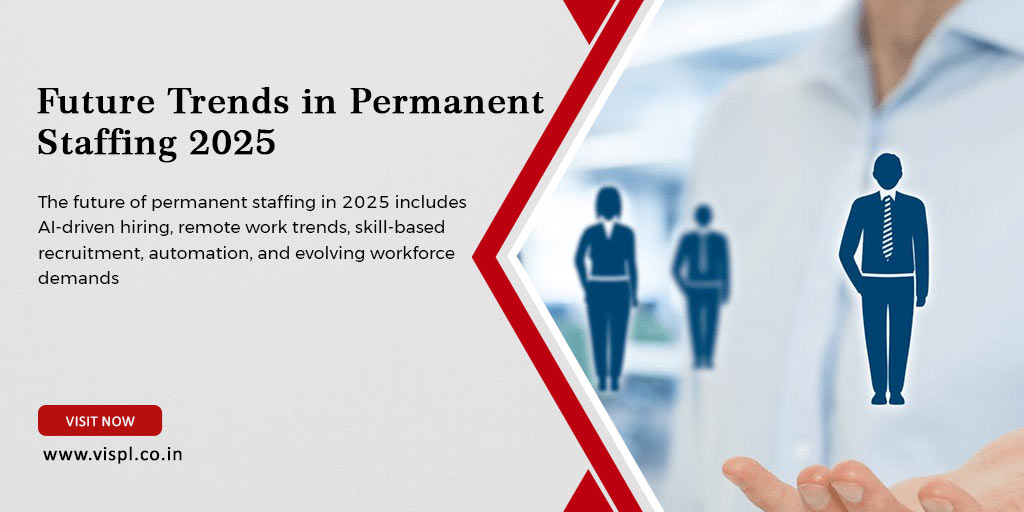 The Future of Permanent Staffing: Trends to Watch in 2025